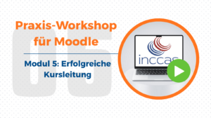 Praxis-Workshop für Moodle - 5. Erfolgreiche Kursleitung: Kommunikation und Teilnehmermanagement