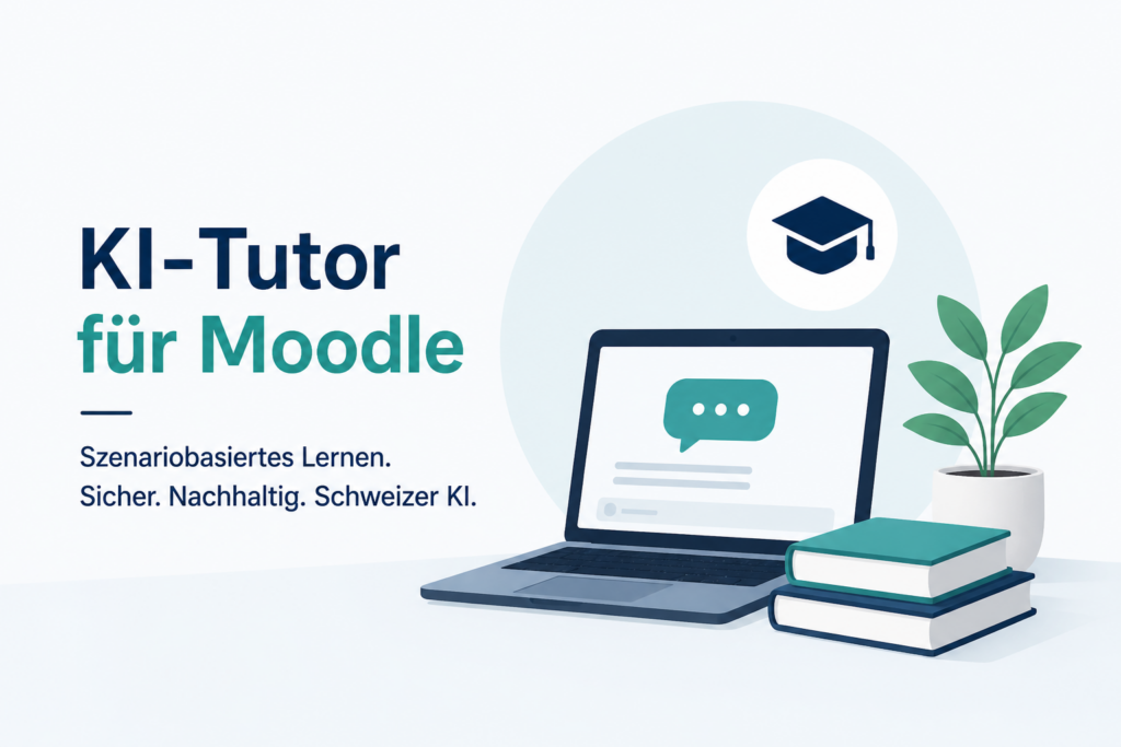 KI-Tutor für Moodle – szenariobasiertes Lernen mit Schweizer KI